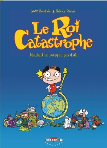 Le Roi Catastrophe - Tomes 1 à 9