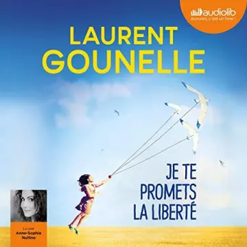 LAURENT GOUNELLE - JE TE PROMETS LA LIBERTÉ