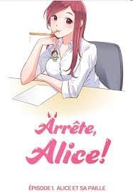 Arrête, Alice !