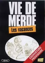 Vie de Merde T4 : En vacances