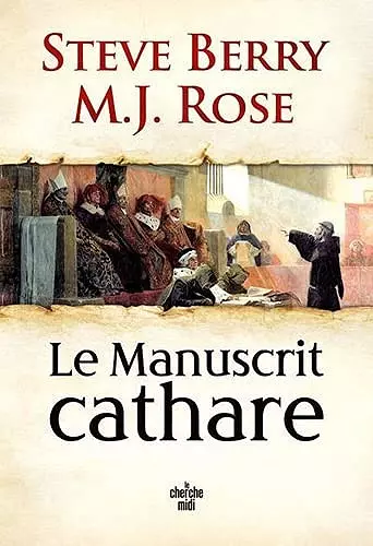 Le Manuscrit cathare - Steve Berry,M.J Rose