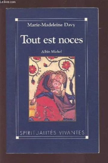 TOUT EST NOCES - MARIE MAGDELEINE DAVY