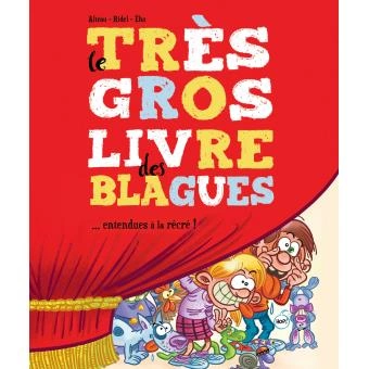 LE TRES GROS LIVRE DES BLAGUES - ÉDITION SPÉCIALE