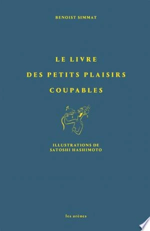 LE PETIT LIVRE DES PLAISIRS COUPABLES - BENOIST SIMMAT