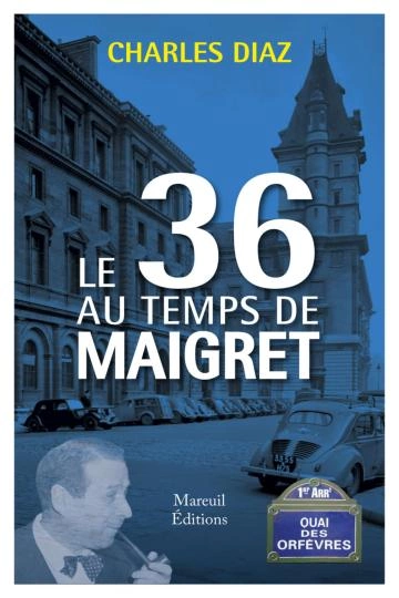 Le 36 au temps de Maigret : Charles Diaz