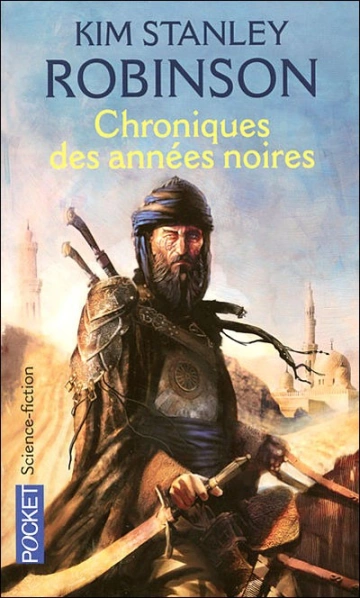 Kim Stanley Robinson - Chroniques des Années Noires