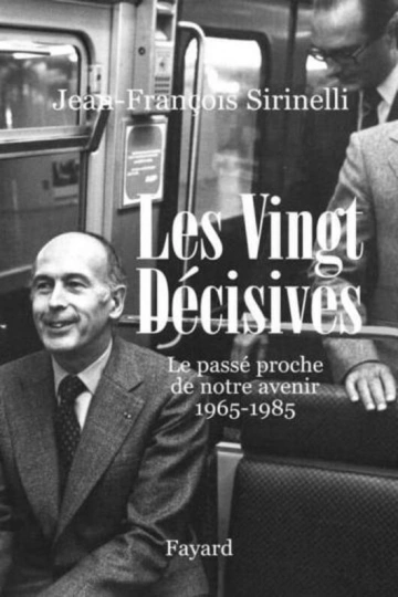 JEAN-FRANÇOIS SIRINELLI - LES VINGT DÉCISIVES