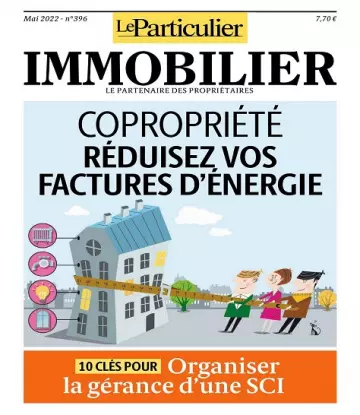 Le Particulier Immobilier N°396 – Mai 2022