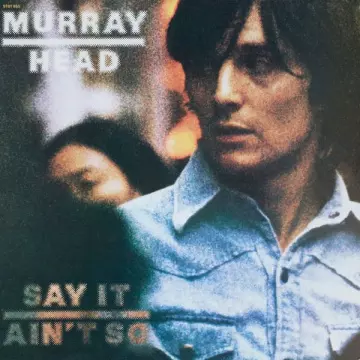 Murray Head - Say It Ain't So